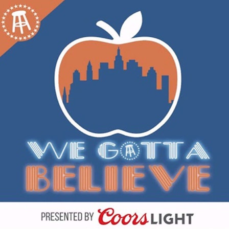 Mets Podcast - We Gotta Believe