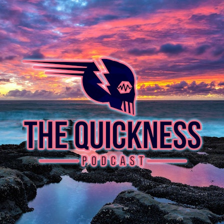 The Quickness Podcast