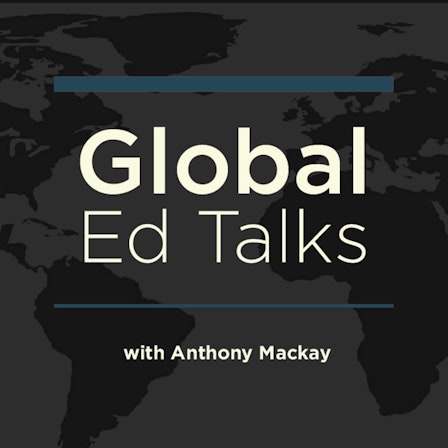 Global Ed Talks with Anthony Mackay