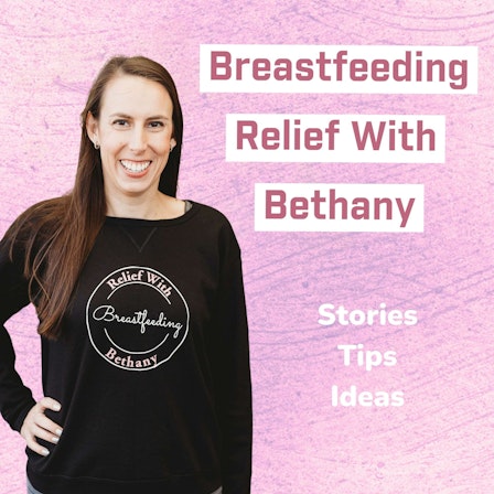 Breastfeeding Relief with Bethany