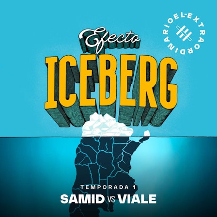 Efecto Iceberg: Samid vs Viale