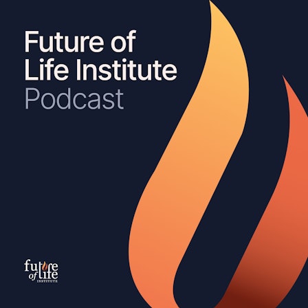 Future of Life Institute Podcast