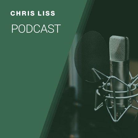The Chris Liss Podcast
