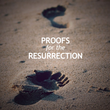 Proofs for the Resurrection