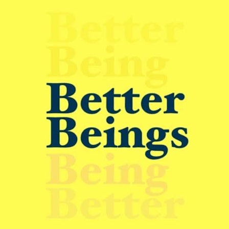 Better Beings