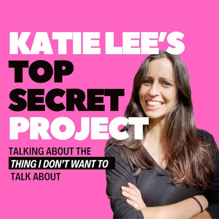Katie Lee's Top Secret Project Podcast