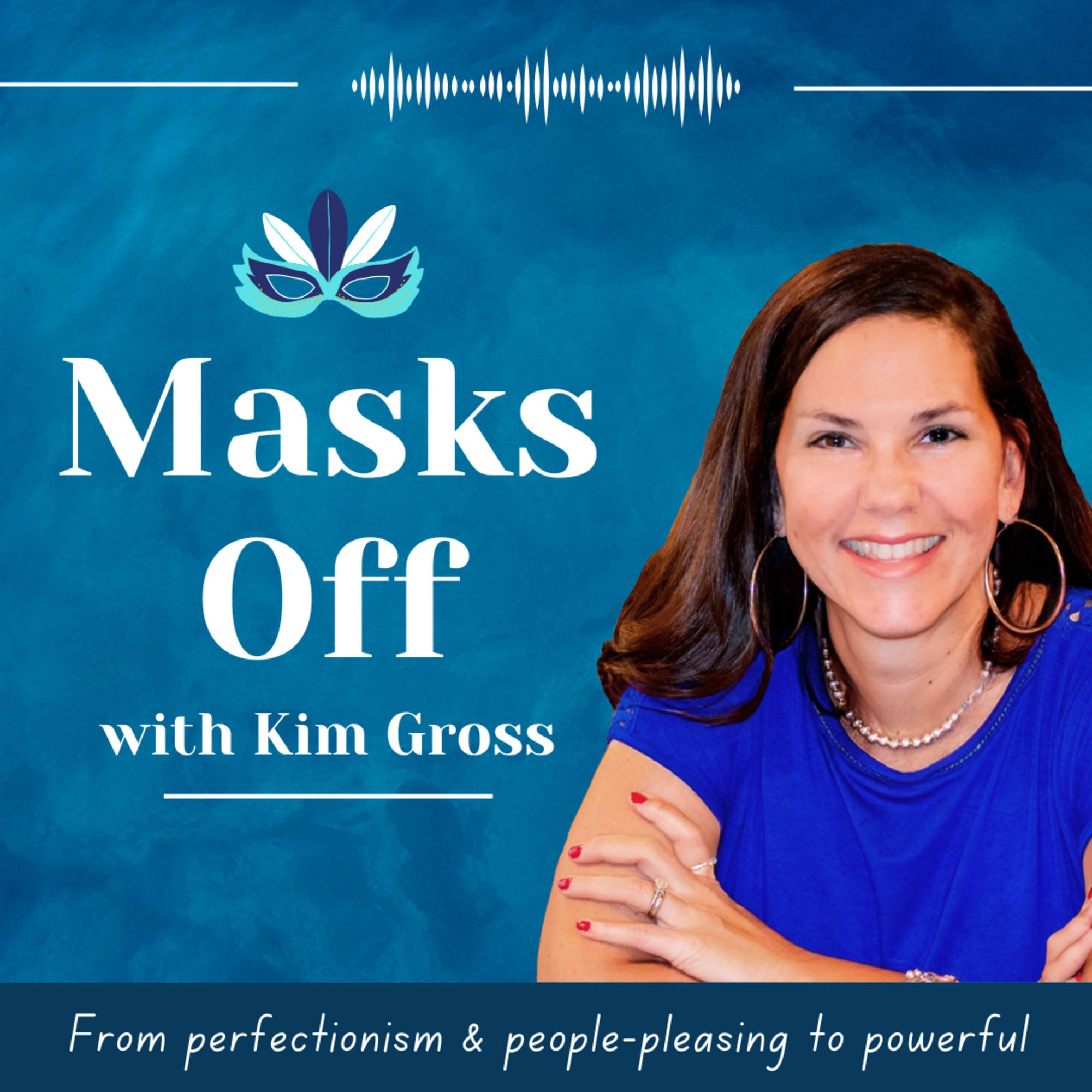 Masks Off with Kim Gross
