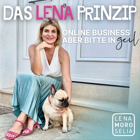 Das Lena Prinzip - Online Business, aber bitte in geil.