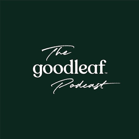 The Goodleaf Podcast