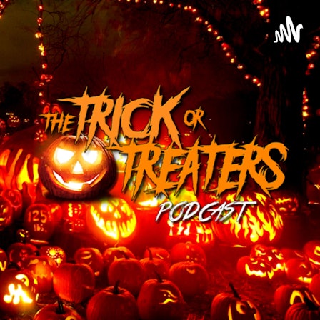 The Trick or Treaters Podcast