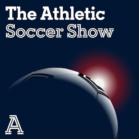 The Athletic Soccer Show