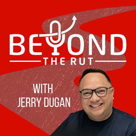 Beyond the Rut with Jerry Dugan