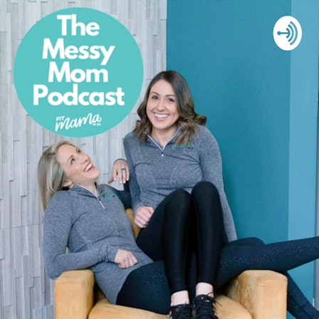 The Messy Mom Podcast