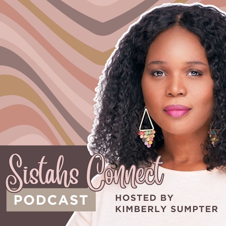 Sistahs Connect: Conversations That Celebrate and Inspire Black Women