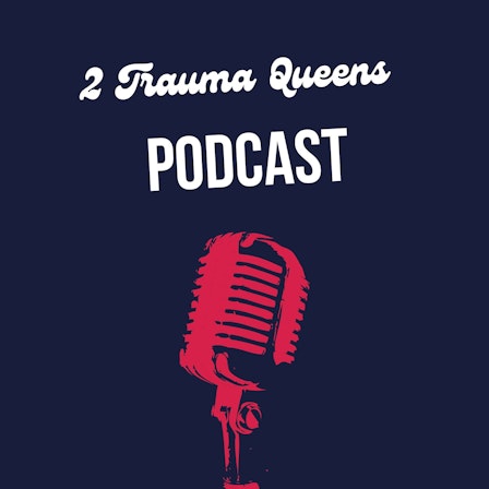 2 Trauma Queens (formerly The Stuck Stops Here)
