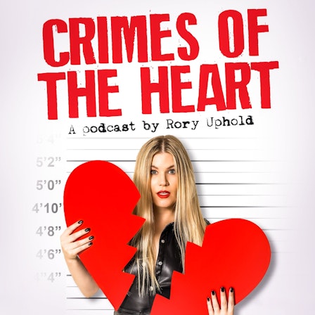 Crimes of the Heart: a love and dating podcast