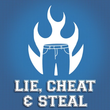 Lie, Cheat, &amp; Steal