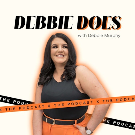 The Debbie Does Podcast