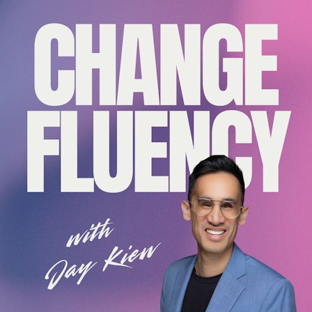 The Change Fluency Podcast: Navigating Disruption with Confidence and Connection