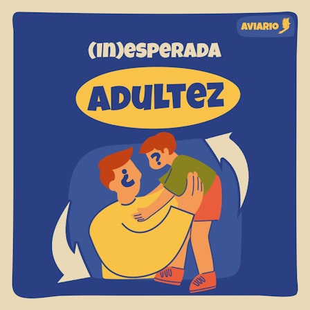 (In)esperada Adultez