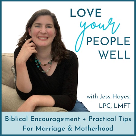 Love Your People Well - Christian Motherhood Tips, Marriage Help, and Family Relationship Building