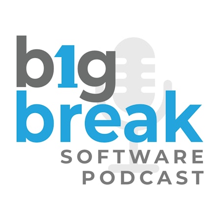 Big Break Software Podcast