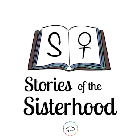 Stories of the Sisterhood