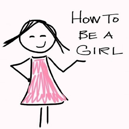 How to Be a Girl