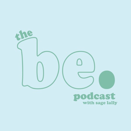 the be. podcast