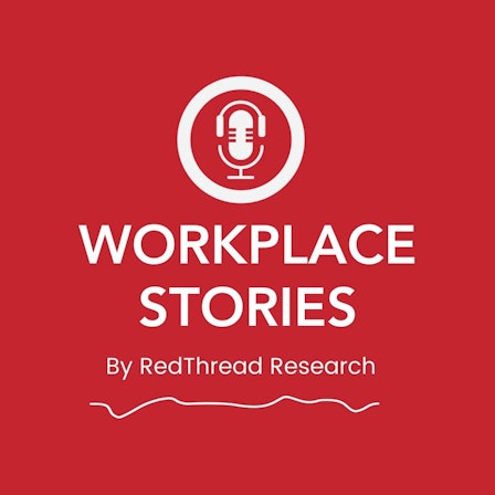 Workplace Stories by RedThread Research