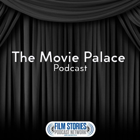 The Movie Palace Podcast