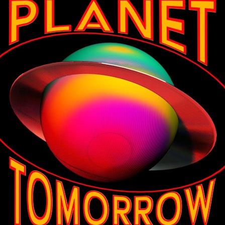 Planet Tomorrow