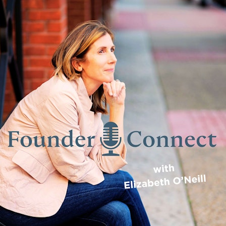 Founder Connect with Elizabeth O'Neill