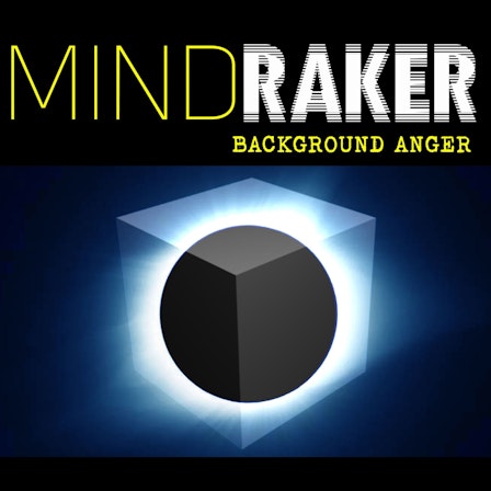 MINDRAKER: Background Anger