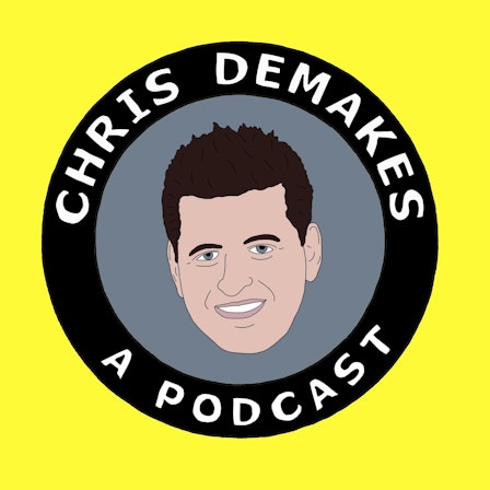 Chris DeMakes A Podcast