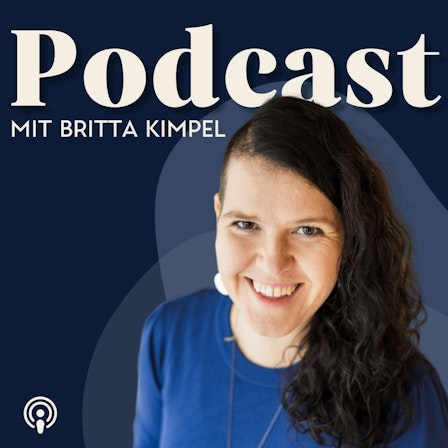 Britta Kimpel | Der Podcast über Embodiment, das Nervensystem & Persönlichkeitsentwicklung
