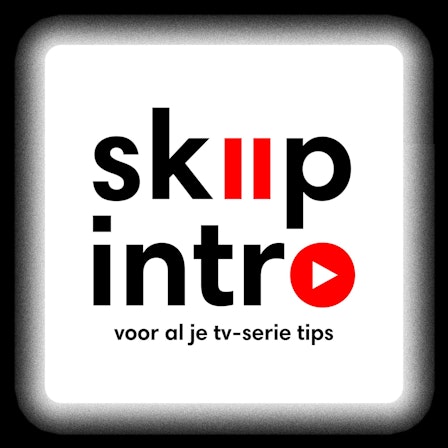 Skip Intro - voor al je tv-serie tips