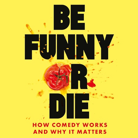 Be Funny Or Die