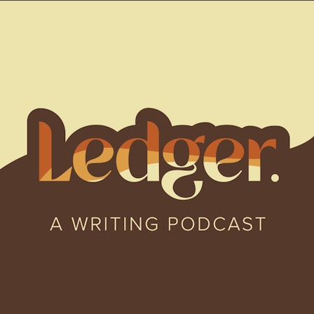 Ledger: A Writing Podcast