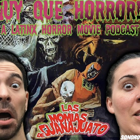 ¡UY QUE HORROR! A Latinx Horror Movie Podcast