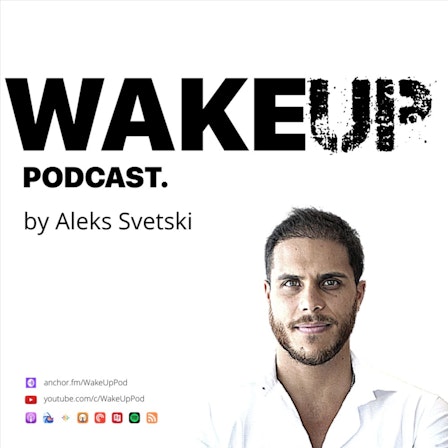 Wake Up Podcast by Aleks Svetski