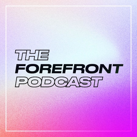 Forefront Podcast