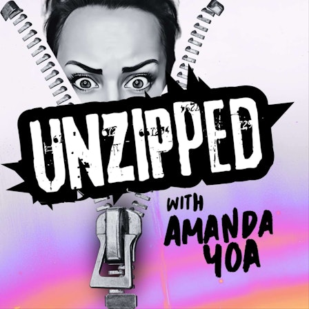 UNZIPPED WITH AMANDA YOA