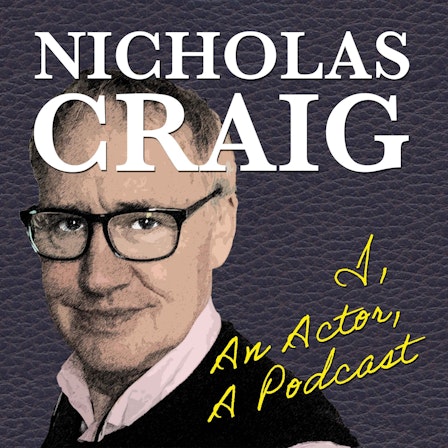 Nicholas Craig : I, An Actor, A Podcast