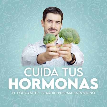 Cuida tus hormonas - Joaquín Puerma Endocrino
