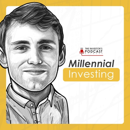 Millennial Investing - The Investor’s Podcast Network