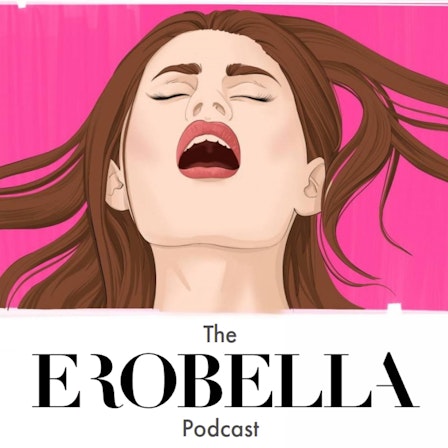 The Erobella Podcast