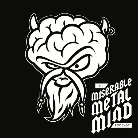 The Miserable Metal Mind Podcast