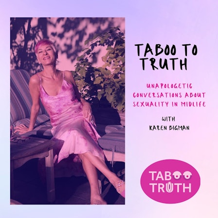 Taboo to Truth: Unapologetic Conversations About Sexuality in Midlife