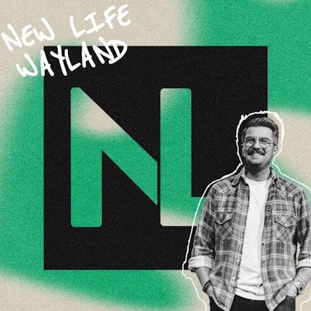 New Life Wayland